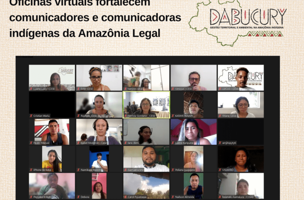 Oficinas virtuais fortalecem comunicadores e comunicadoras indígenas da Amazônia Legal