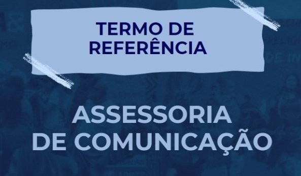 Termo de referência: Contratação de pessoa jurídica especializada em assessoria de comunicação